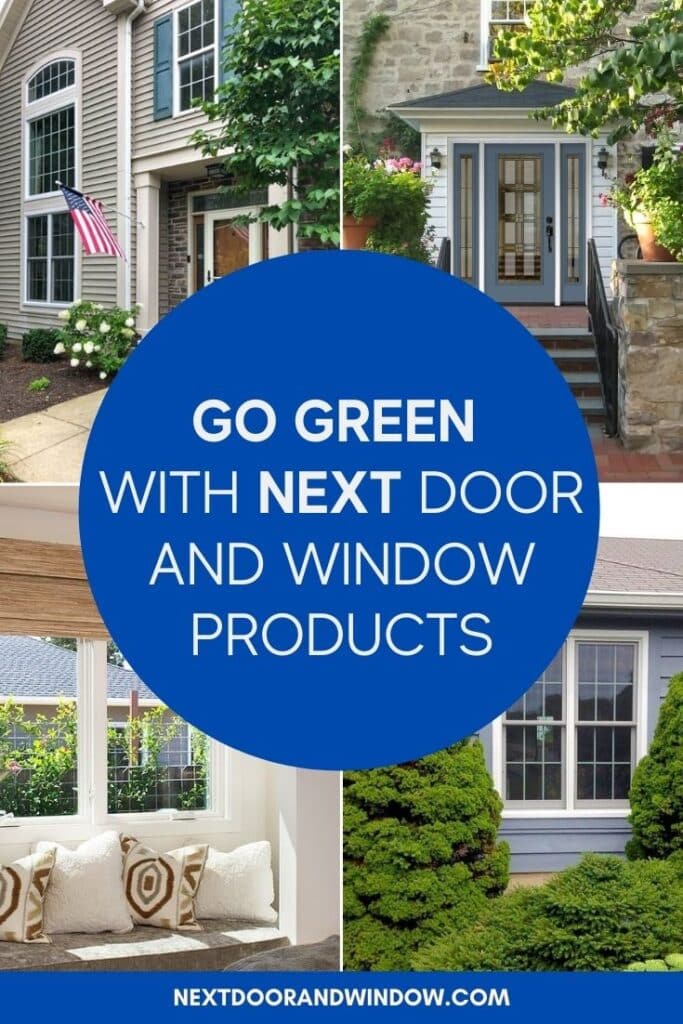 Go Green with Next Door and Window Products Next Door and Window